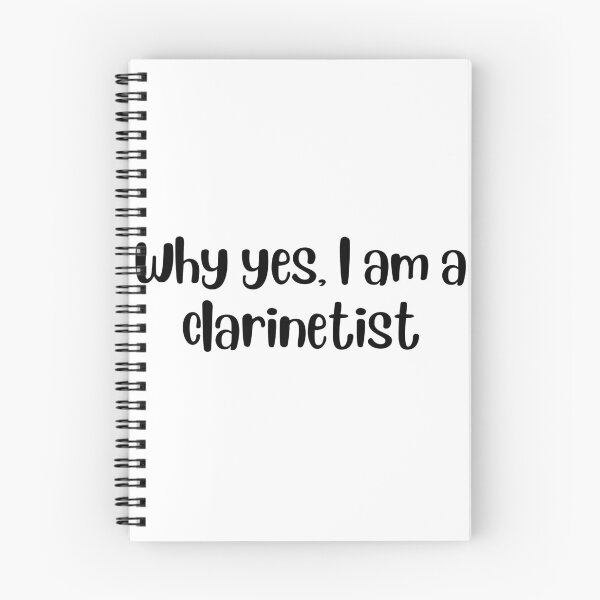 Item preview, Why yes I am a clarinetist designed and sold by choceclairs.