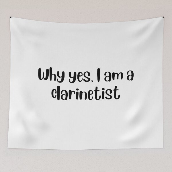 Item preview, Why yes I am a clarinetist designed and sold by choceclairs.