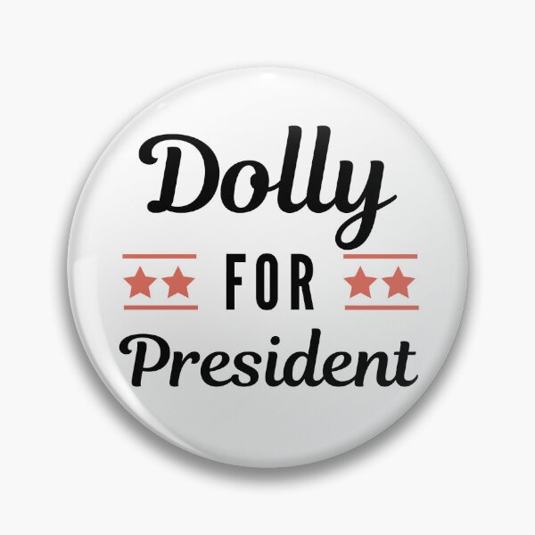 Item preview,   Dolly for President, Funny designed and sold by AMERZAGUE DESIGN.