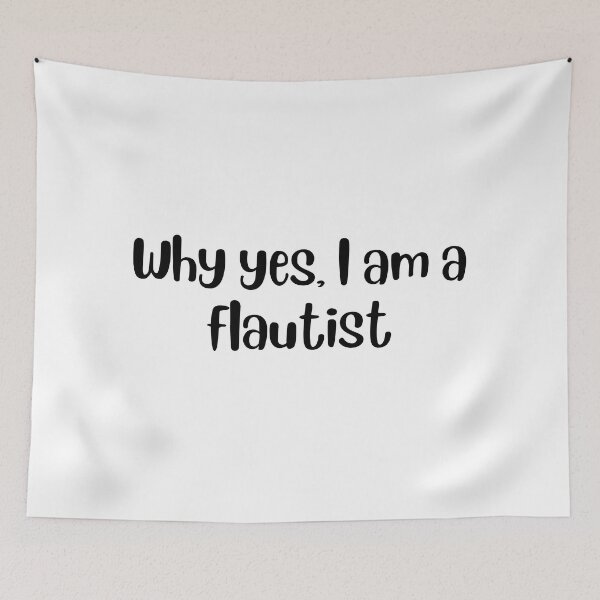 Item preview, Why yes I am a flautist designed and sold by choceclairs.