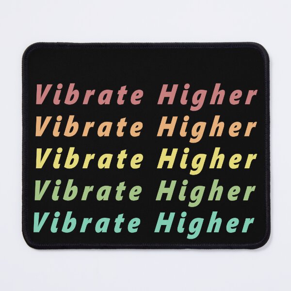 Item preview, Vibrate Higher Design designed and sold by Tr4velingCo.