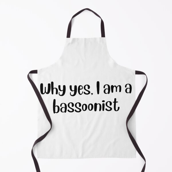 Item preview, Why yes I am a bassoonist designed and sold by choceclairs.