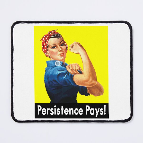 Item preview, Rosie the Riveter - Persistence Pays! designed and sold by Bruce ALMIGHTY Baker.