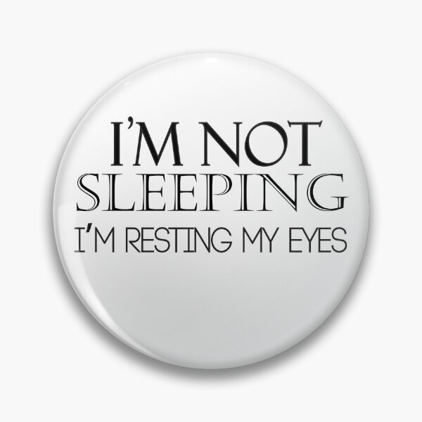 Item preview, I'm not sleeping , I resting my eyes  designed and sold by anemiche.
