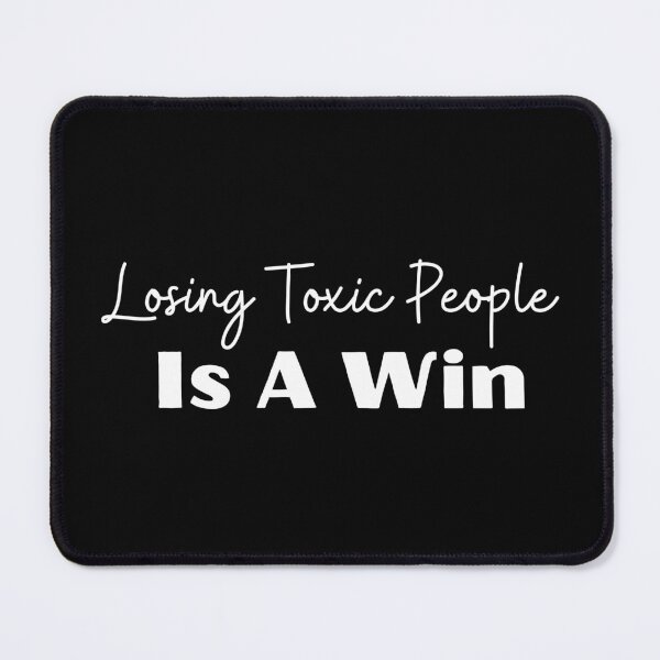 Item preview, Losing Toxic People Is A Win designed and sold by FMA30.