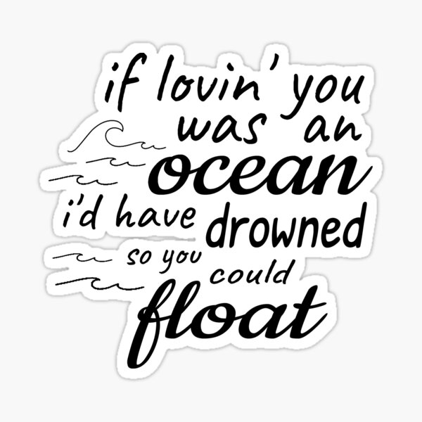 Zach Bryan "From Austin" Lyrics - If lovin' you was an ocean I'd have drowned so you could float Sticker