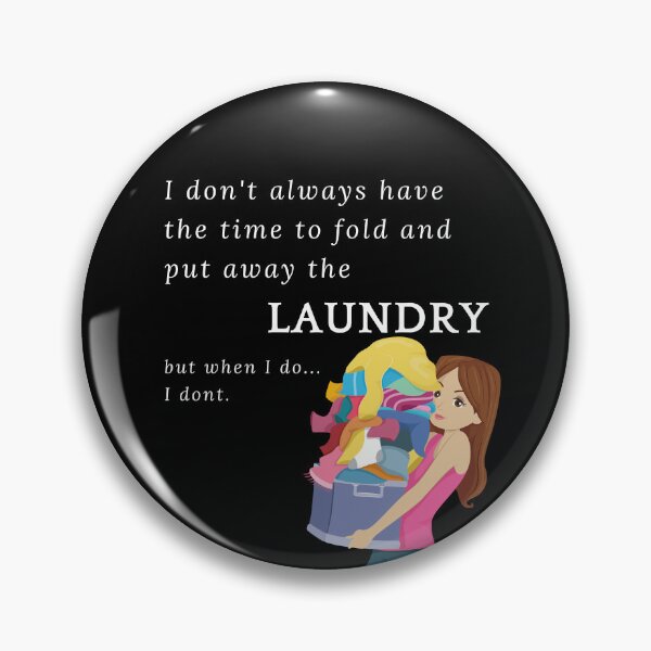 Item preview, I don't always have time to fold the laundry... designed and sold by MerWishes.
