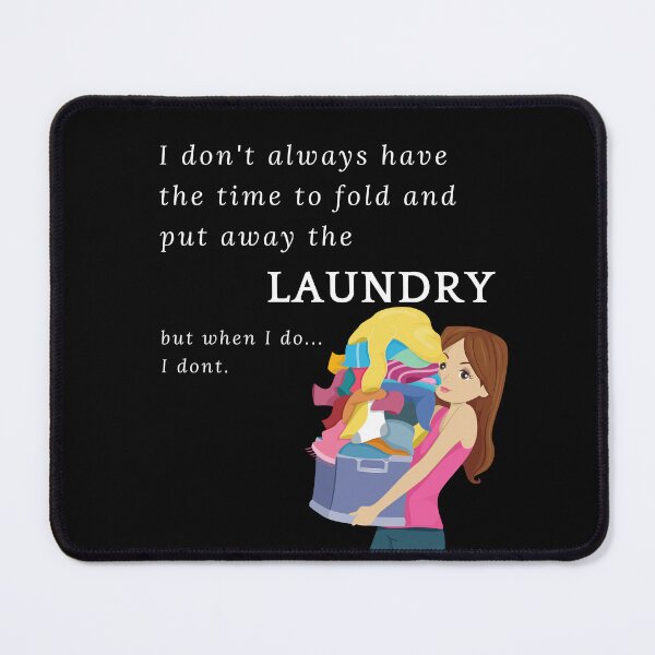 Item preview, I don't always have time to fold the laundry... designed and sold by MerWishes.
