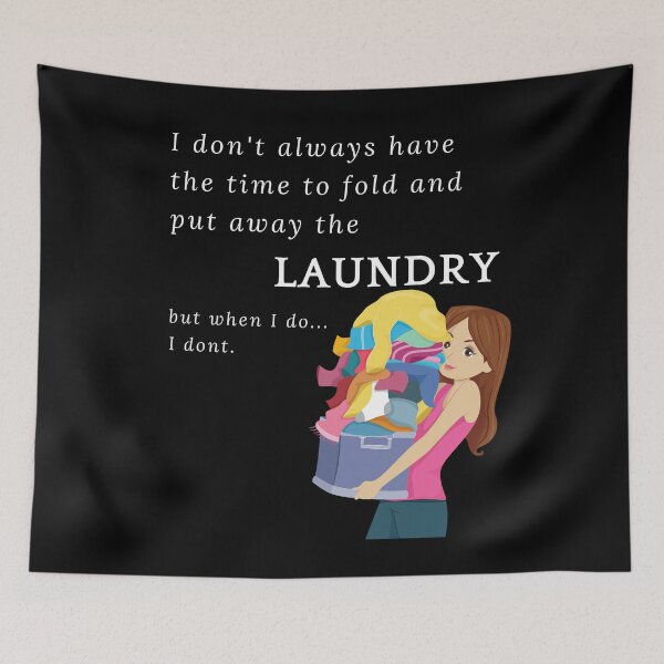Item preview, I don't always have time to fold the laundry... designed and sold by MerWishes.
