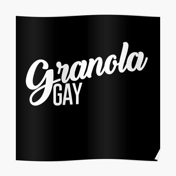 "Granola Gay 2" Poster for Sale by MismatchMedley Redbubble