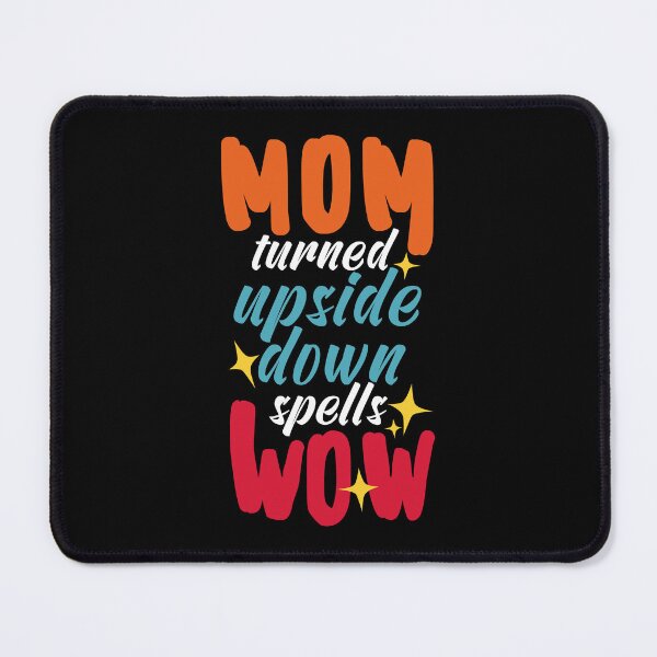 Item preview, Mom Turned Upside Down Spells Wow! - Mother's day funny quote gift designed and sold by Zooone.
