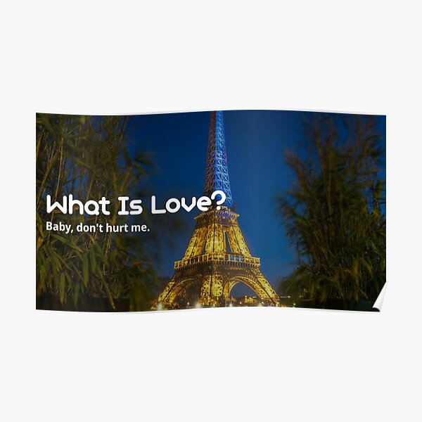 "What is love" Poster by TheCristal Redbubble