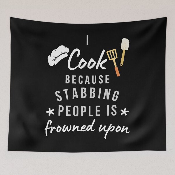 Item preview, I Cook Because Stabbing People Is Frowned Upon designed and sold by AliSupply.