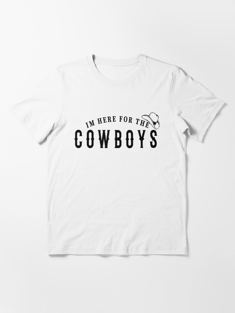 Im Here For The Cowboys shirt,Western shirt,Country Music shirt