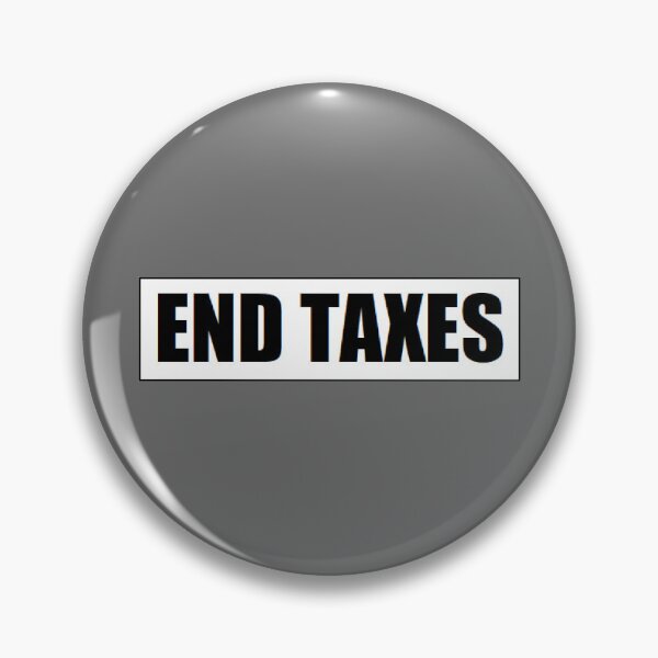 Item preview, END TAXES (VERSION 2) designed and sold by BrandoCafe.