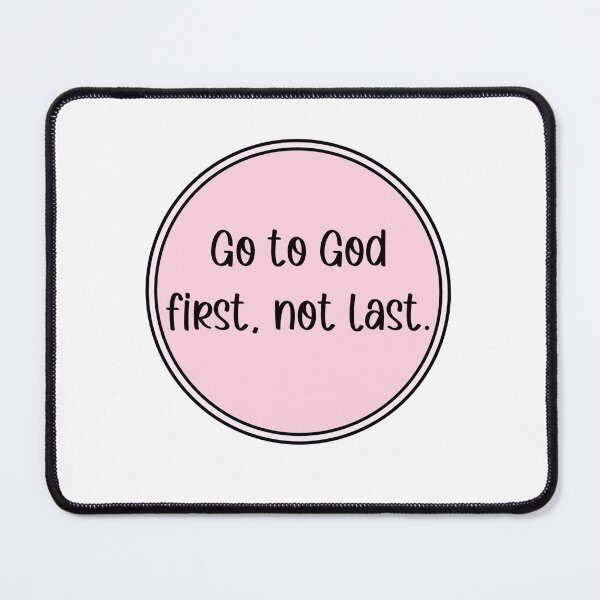Item preview, Copy of Go to God first, not last designed and sold by southernclaydesigns.