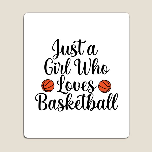 Item preview, JUST A GIRL WHO LOVES BASKETBALL designed and sold by GamaArtDesign.