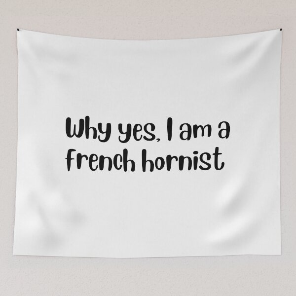 Item preview, Why yes I am a french hornist designed and sold by choceclairs.
