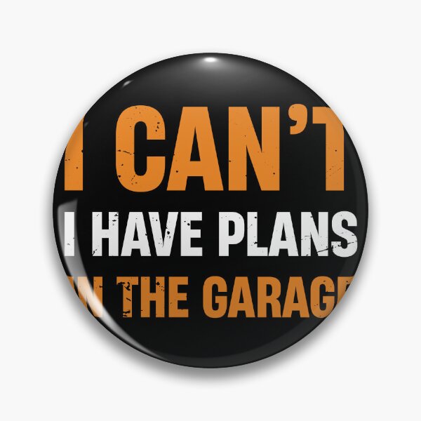 Item preview, I CANT I HAVE PLANS IN THE GARAGE  designed and sold by TheMattDesigns.