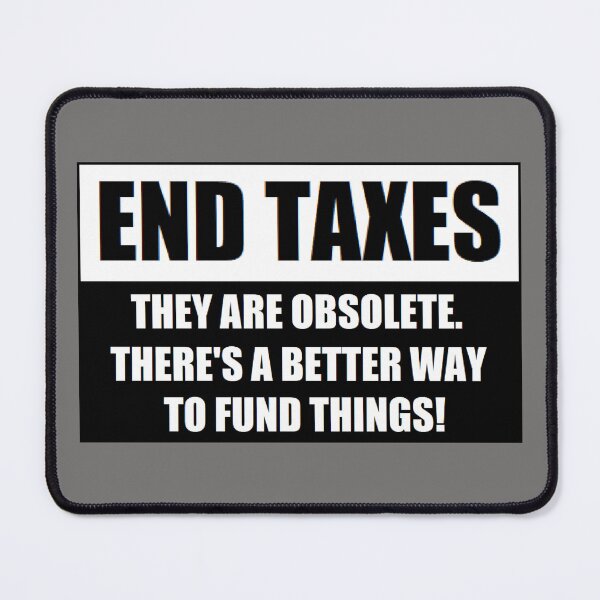 Item preview, END TAXES (VERSION 3) designed and sold by BrandoCafe.