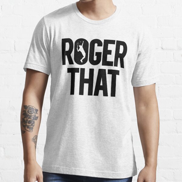 Badly Phalanx wood Roger That Federer" T-shirt for Sale by aicekeys | Redbubble | roger  federer t-shirts - roger that federer t-shirts - roger that t-shirts