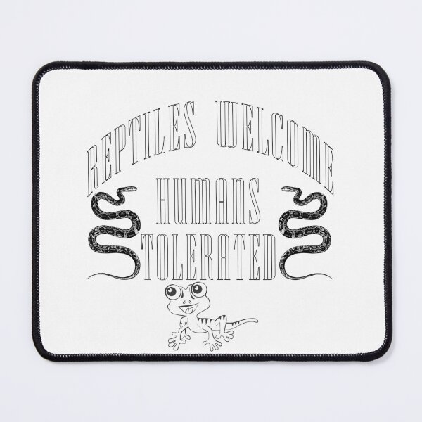 Item preview, Animals Welcome Humans Tolerated - Reptile Edition designed and sold by Getchell-Design.