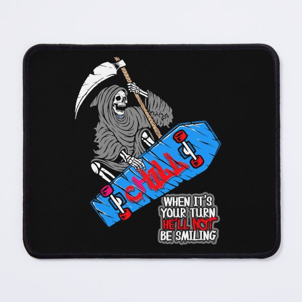 Item preview, Chill. When It's Your Turn He'll Not Be Smiling Skateboarding Grim Reaper designed and sold by Mrspink16.