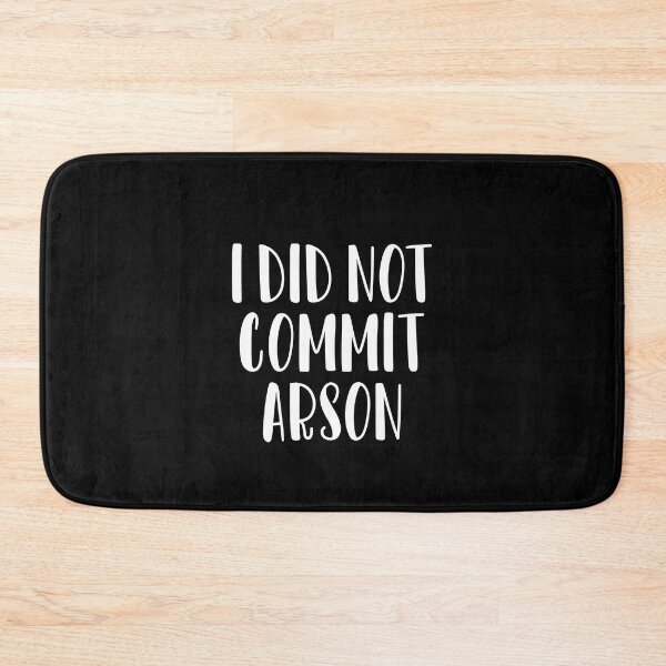 Item preview, i did not commit arson designed and sold by nchofoloss.