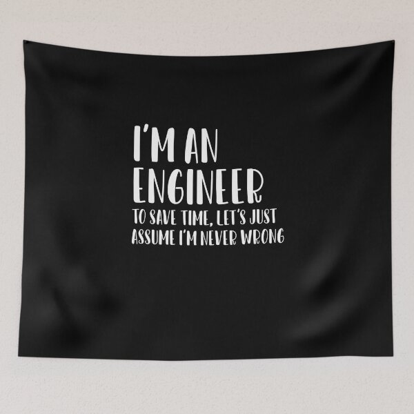 Item preview, i'm an engineer to save time let's just assume that i'm never wrong, Funny Engineer Gift, Engineer Student Gift, Engineer Teacher designed and sold by nchofoloss.