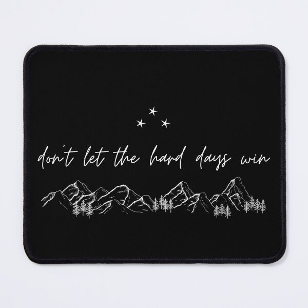 Item preview, Don't Let the Hard Days Win (ACOTAR, ACOMAF) [without moon] designed and sold by Tomb & Tome.