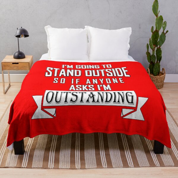 Item preview, Funny Sarcastic Saying I'm Going To Stand Outside So If Anyone Ask I'm Outstanding designed and sold by fantasticdesign.