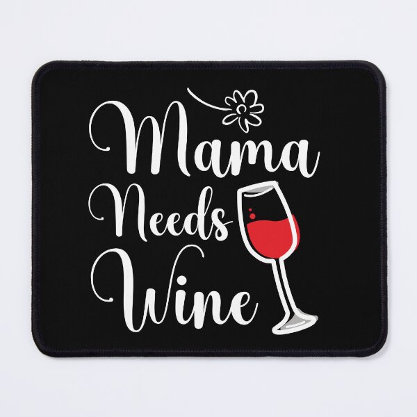 Item preview, Mama Needs Wine designed and sold by cadillacmt.
