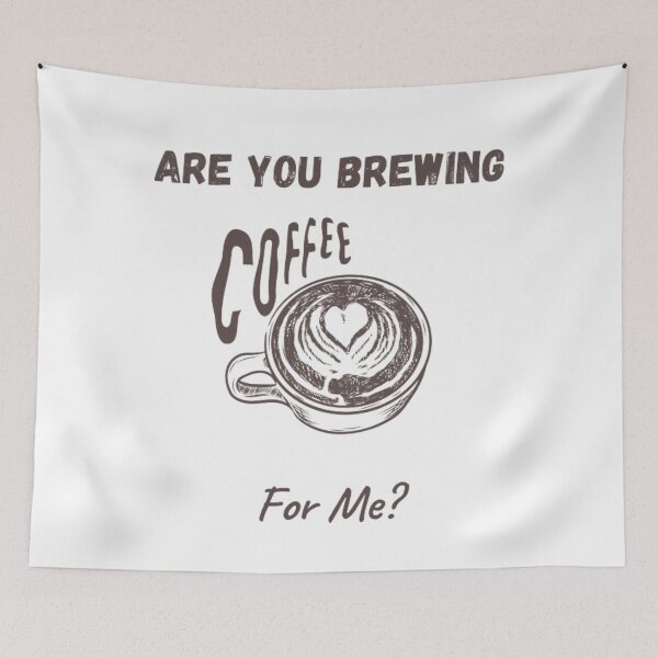 Item preview, Are you brewing coffee for me designed and sold by Nin AZ.