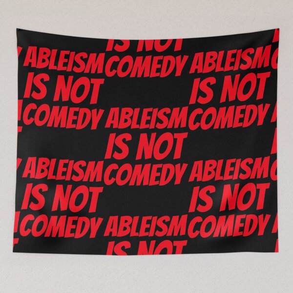 Item preview, Ableism Is Not Comedy designed and sold by Pearline Kiehn.