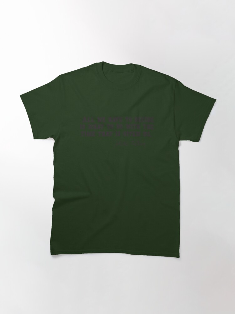 J.R.R. Tolkien the what given for is to designer we - by time Avatar T-Shirt Sale with | All us.\