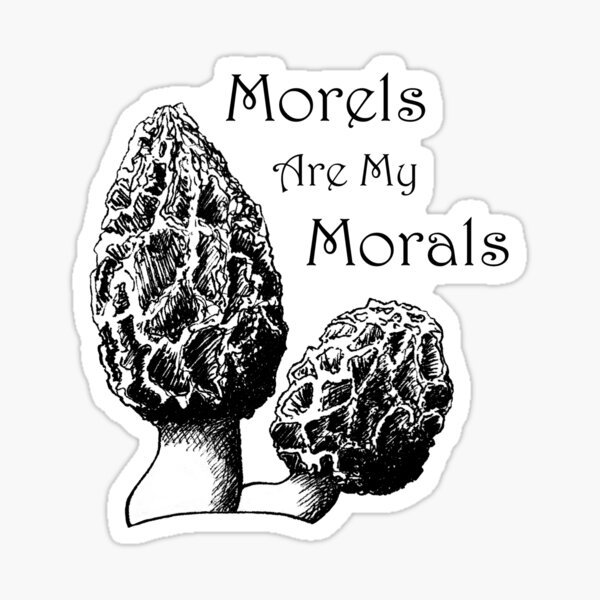 Item preview, Morels Are My Morals designed and sold by Morgan Le Fen is Decaying.