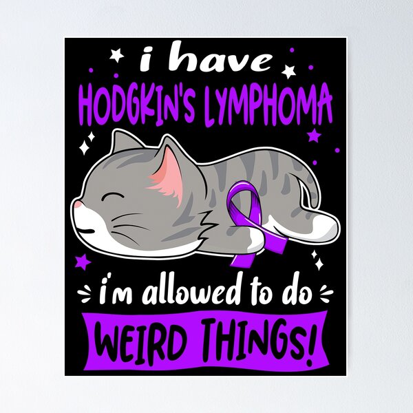 Item preview, Hodgkin's Lymphoma Awareness, I Have Hodgkin's Lymphoma i'm Allowed to do Weird Things! designed and sold by Tammyilaria.