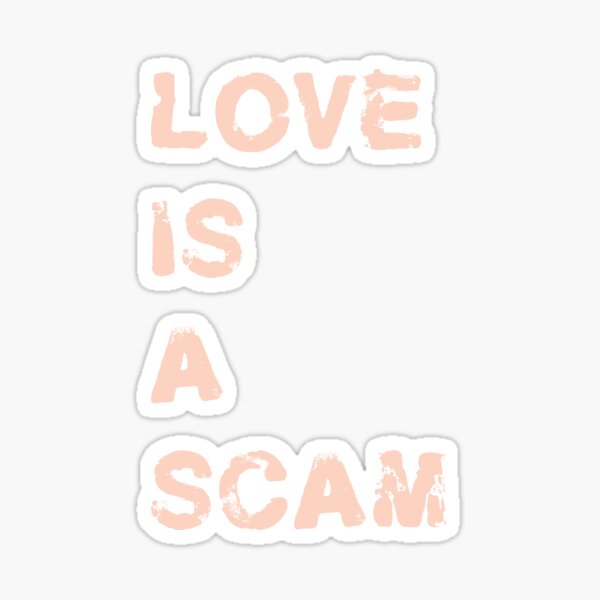 Item preview, Love Is A Scam designed and sold by veryleery.