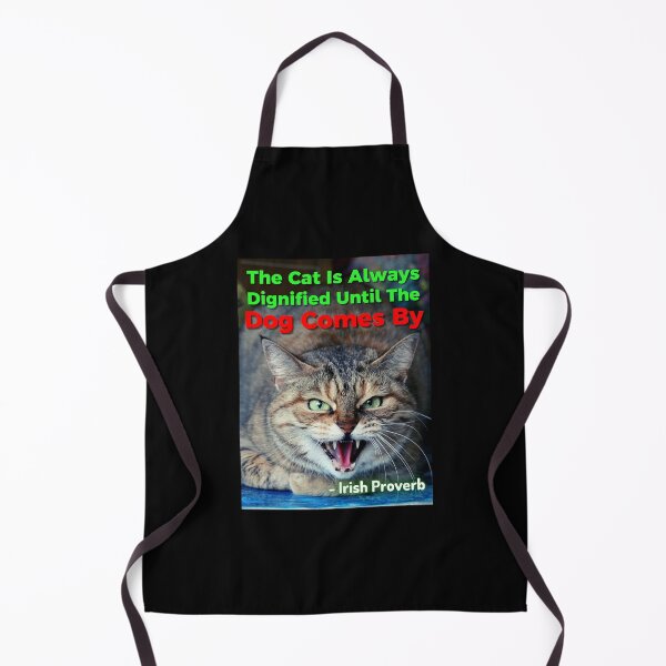 Item preview, Irish Proverb - The Cat Is Always Dignified Until The Dog Comes By designed and sold by IrishProverbs.