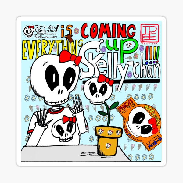 Everything is Coming up Skelly-chan! Sticker
