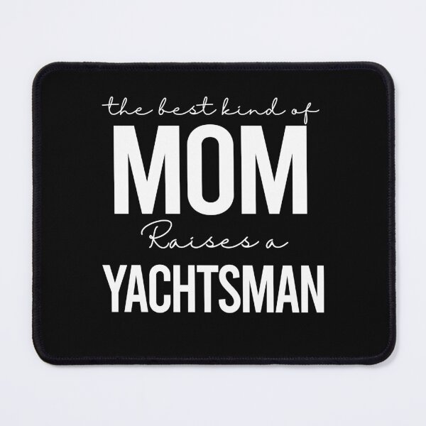 Item preview, The best kind of mom raises a yachtsman - white designed and sold by EmilyFun.