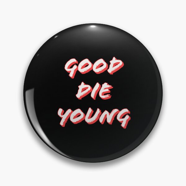 Item preview, good die young  designed and sold by designeyy.