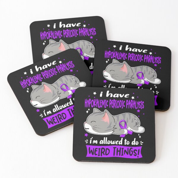Item preview, Hypokalemic Periodic Paralysis Awareness, I Have Hypokalemic Periodic Paralysis i'm Allowed to do Weird Things! designed and sold by Tammyilaria.