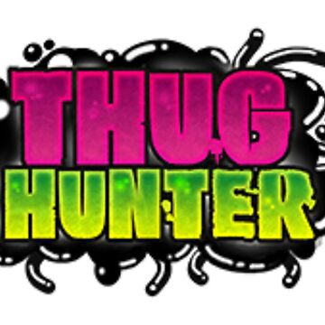 Thug hunter