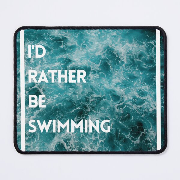 Item preview, I'd Rather Be Swimming designed and sold by chayse-holden.