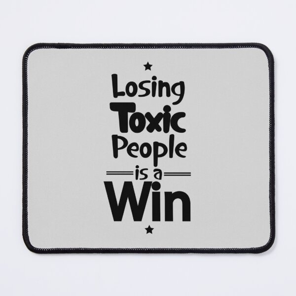 Item preview, Losing toxic people is a win designed and sold by jonniehensinky.