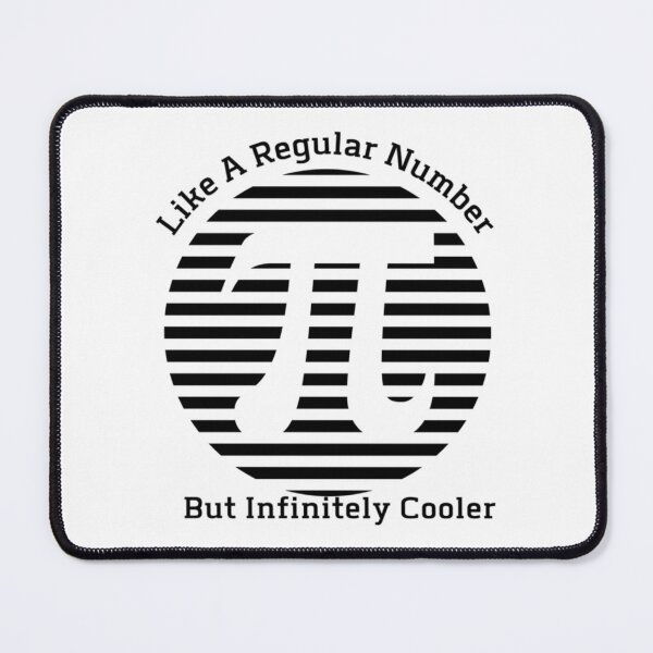 Item preview, Pi Like A Regular Number But Infinitely Cooler designed and sold by DANGERSTRANG.
