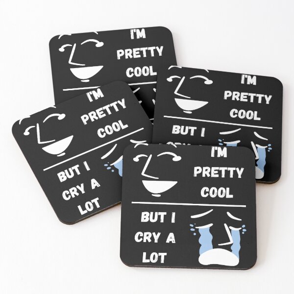 Item preview, I'm Pretty Cool But I Cry A Lot designed and sold by RigorAtev.