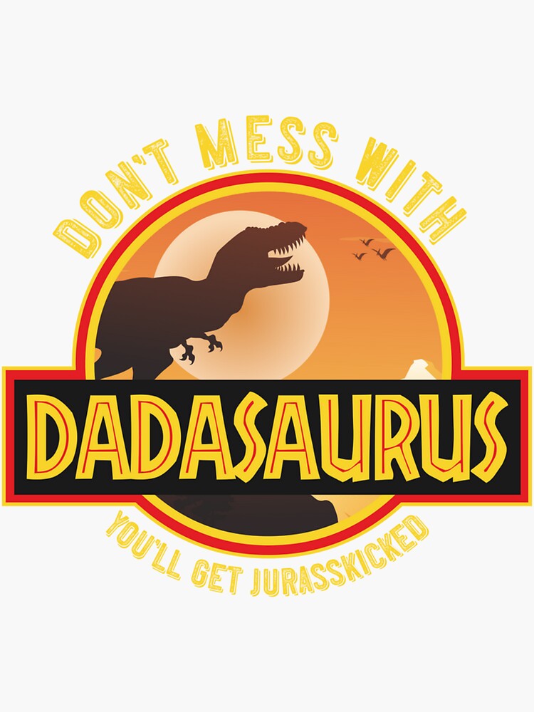 Don't Mess with Mamasaurus-Dadasaurus-Auntasaurus-Unclesaurus