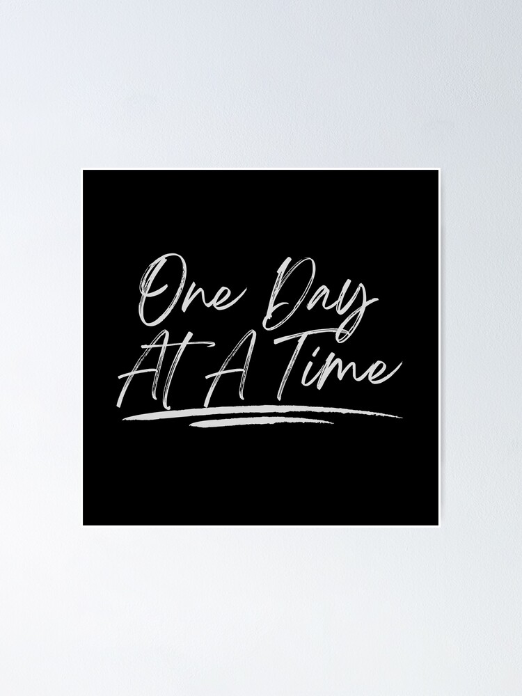 Thumbnail 1 of 3, Poster, One Day At A Time designed and sold by OrangePyramid.